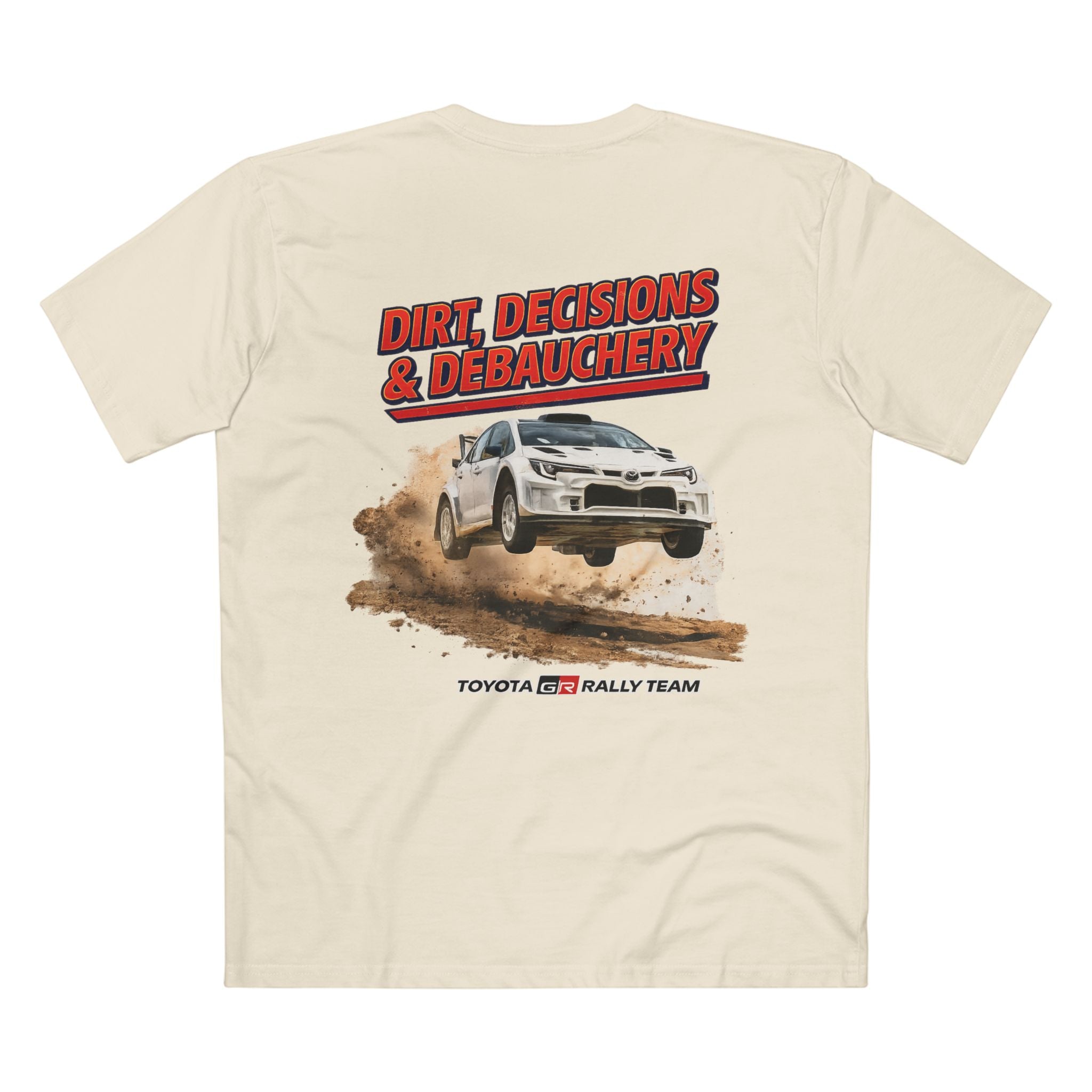 Rally Team Tee — "Dirt, Decisions & Debauchery" Motorsport Graphic T-Shirt